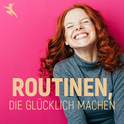 Routinen, die glücklich machen